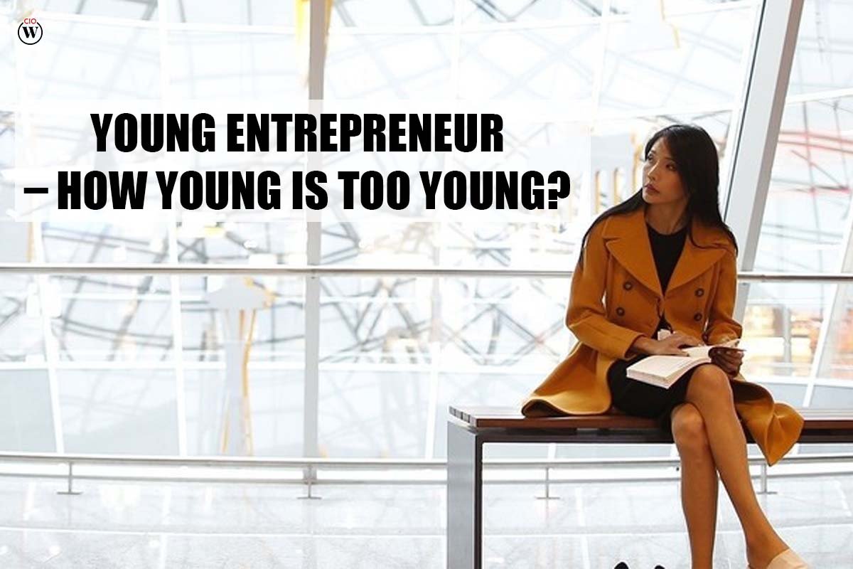 Young Entrepreneur – How Young Is Too Young?