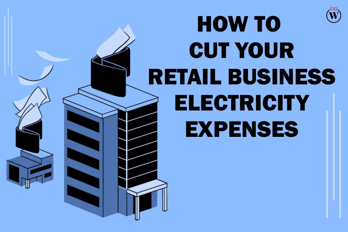 How To Cut Your Retail Business Electricity Expenses?