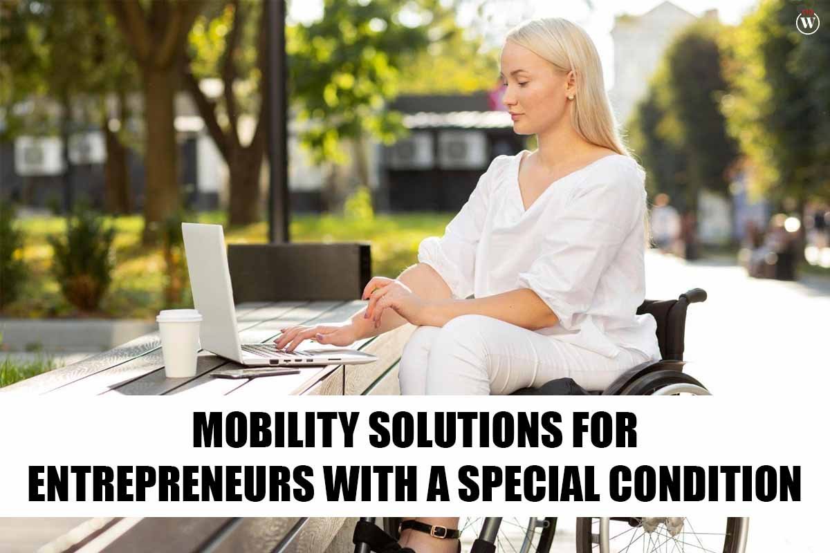 Mobility Solutions For Entrepreneurs With A Special Condition