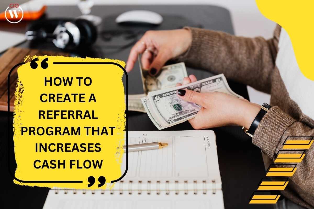 How To Create A Referral Program That Increases Cash Flow?