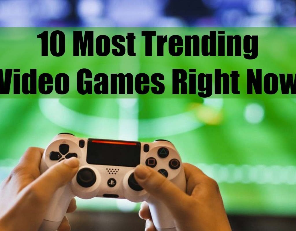 10 Most Trending Video Games Right Now | CIO Women Magazine