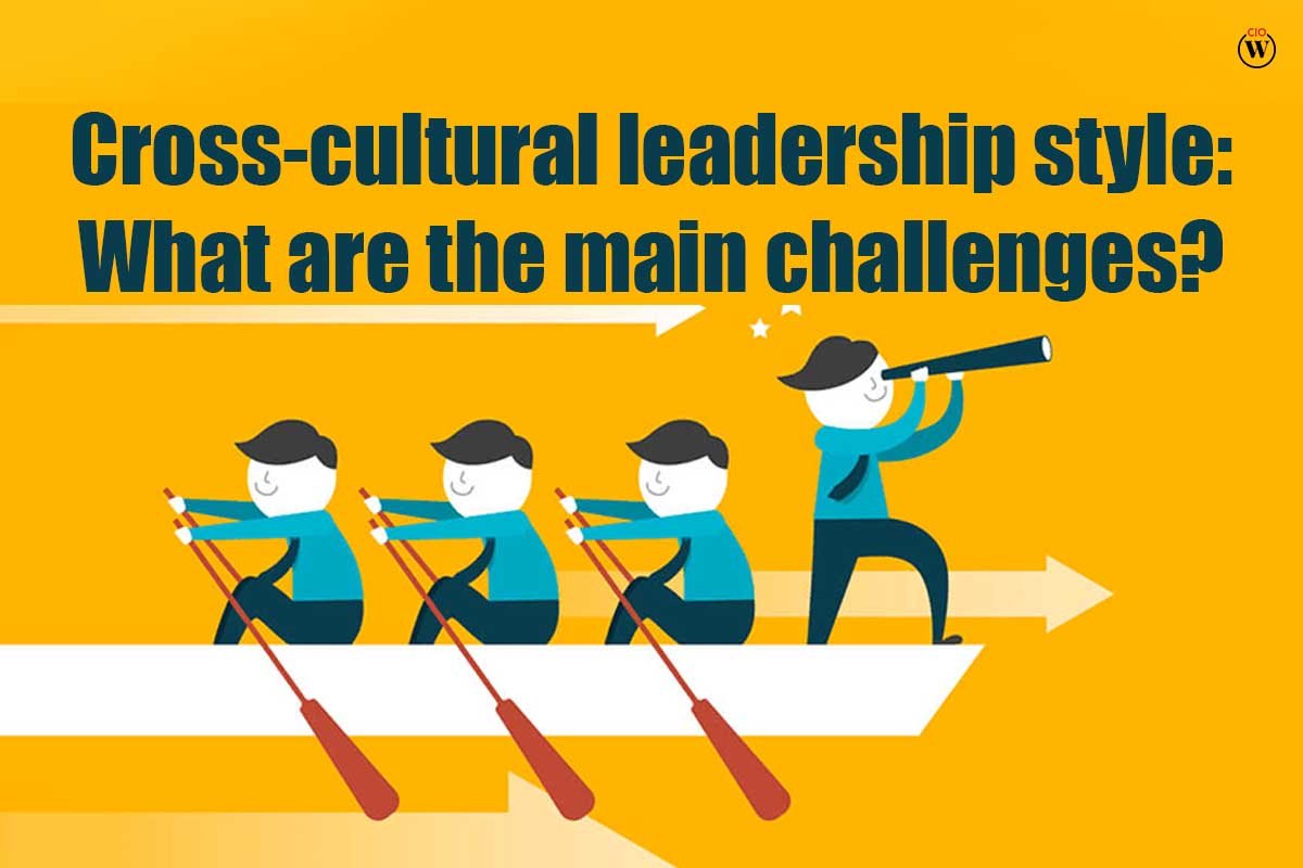 Cross-cultural Leadership Style: What Are the Main Challenges?