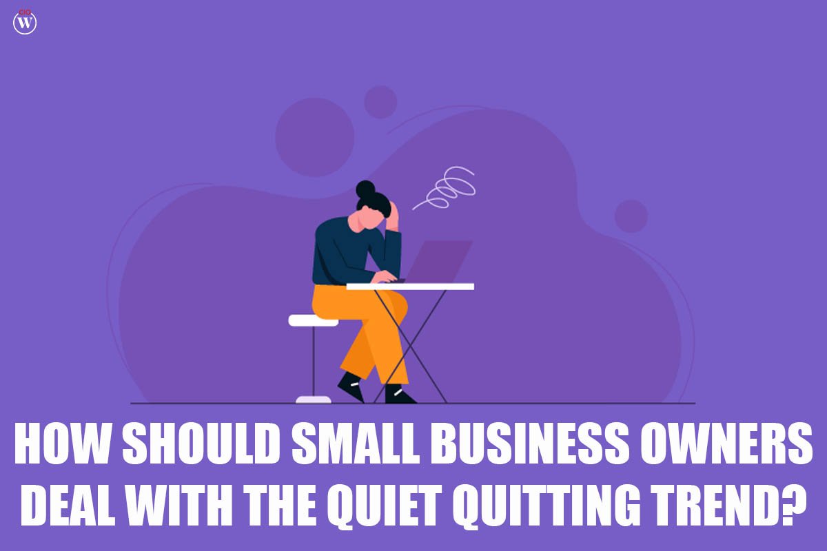 How Should Small Business Owners Deal With The Quiet Quitting Trend?