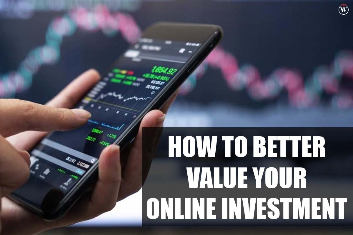 How To Better Value Your Online Investment?