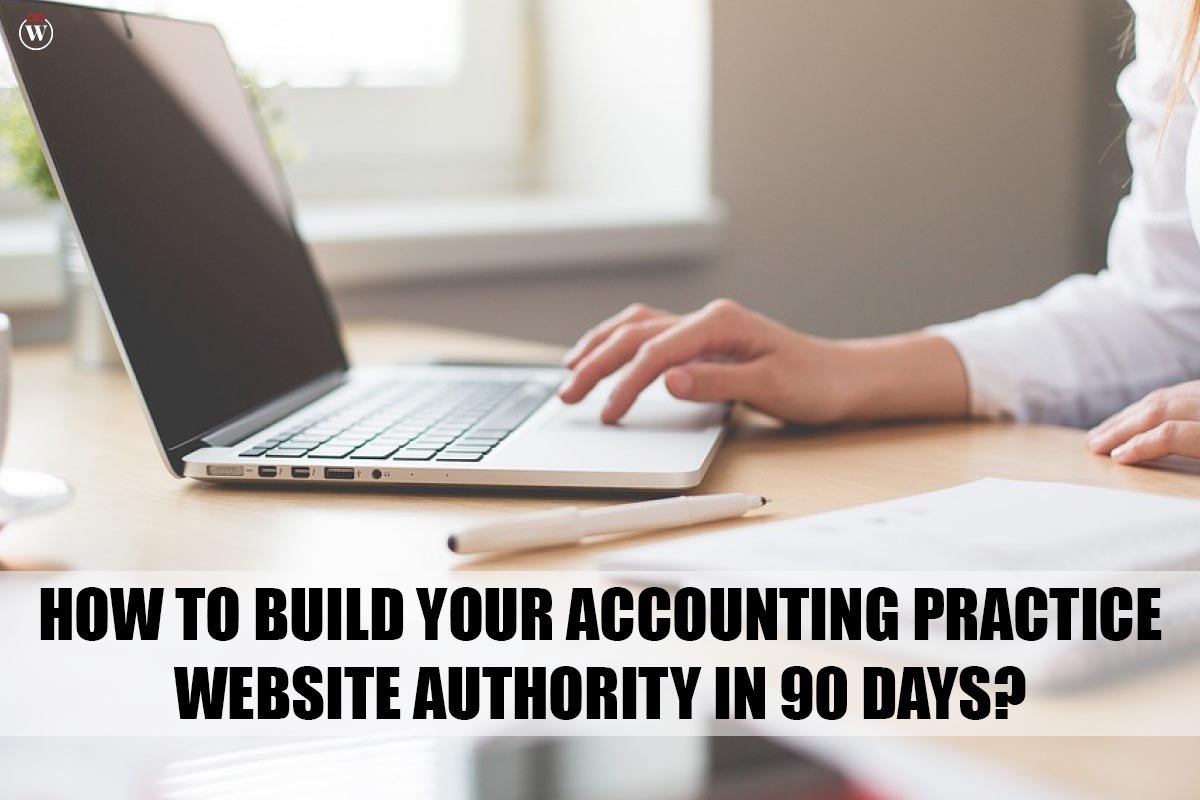 How To build accounting practice website authority In 90 Days? | CIO Women Magazine