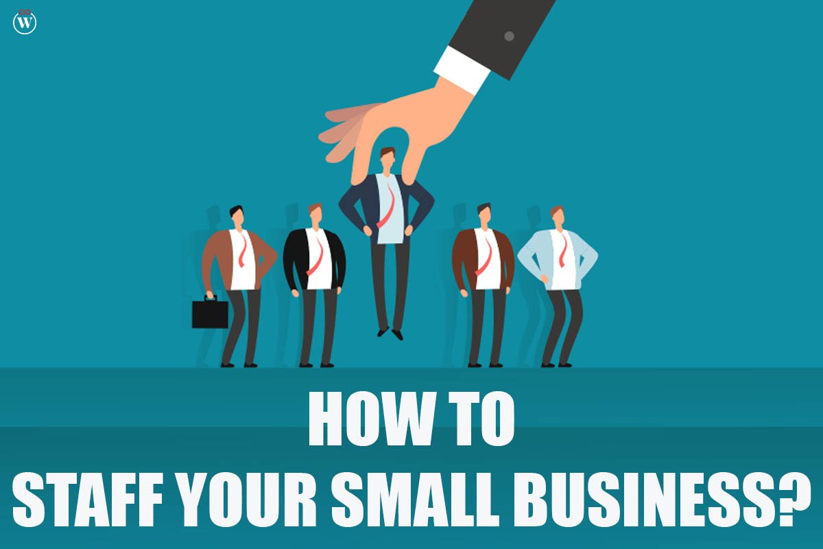 How To Staff Your Small Business?