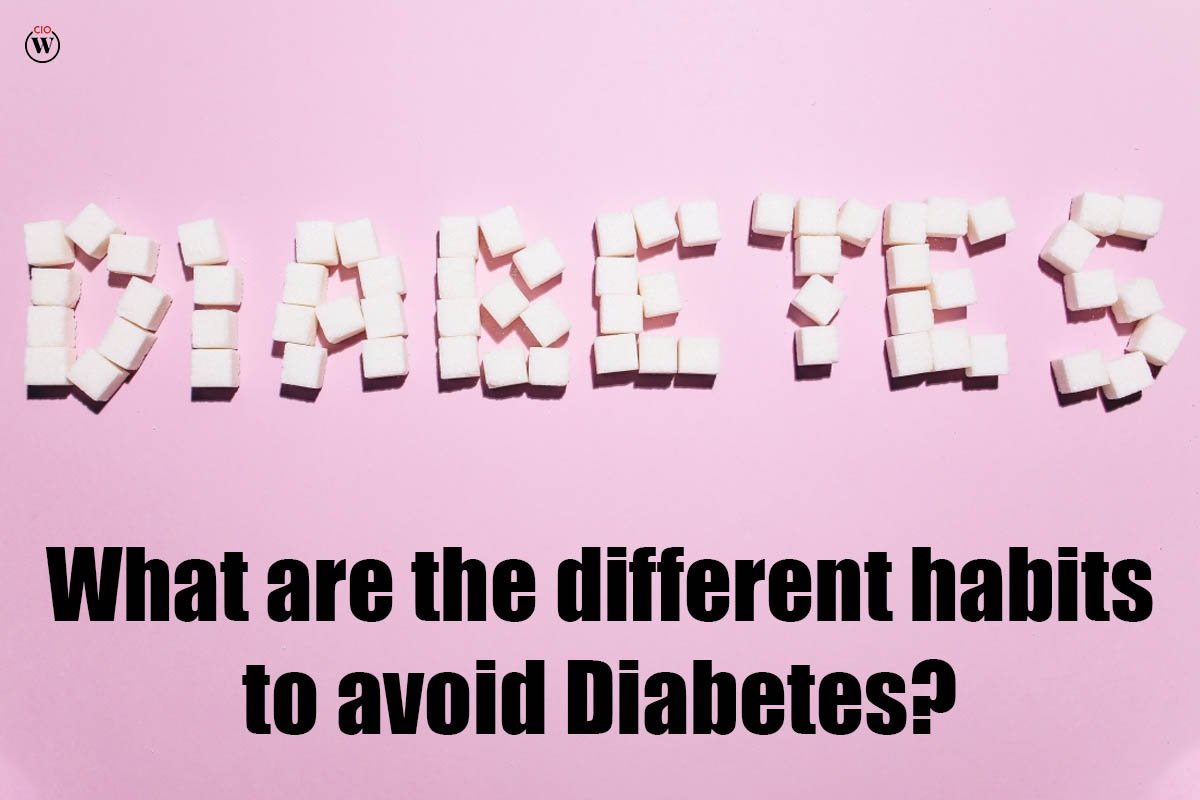 What are the different habits to avoid Diabetes?