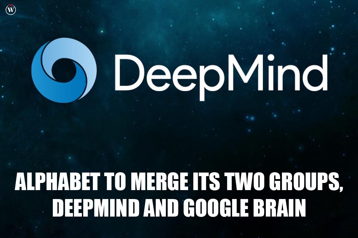 Alphabet merges with DeepMind and Google Brain | CIO Women Magazine