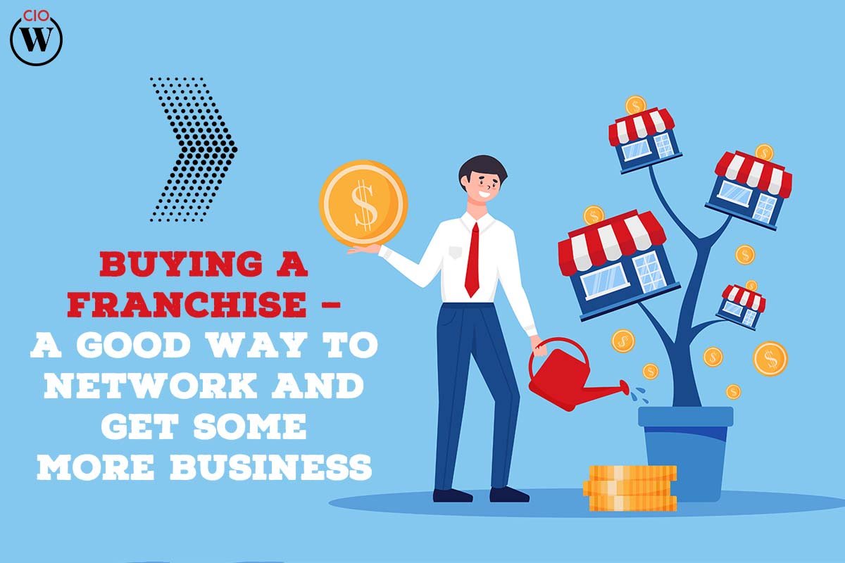 Buying A Franchise – A Good Way To Network And Get Some More Business