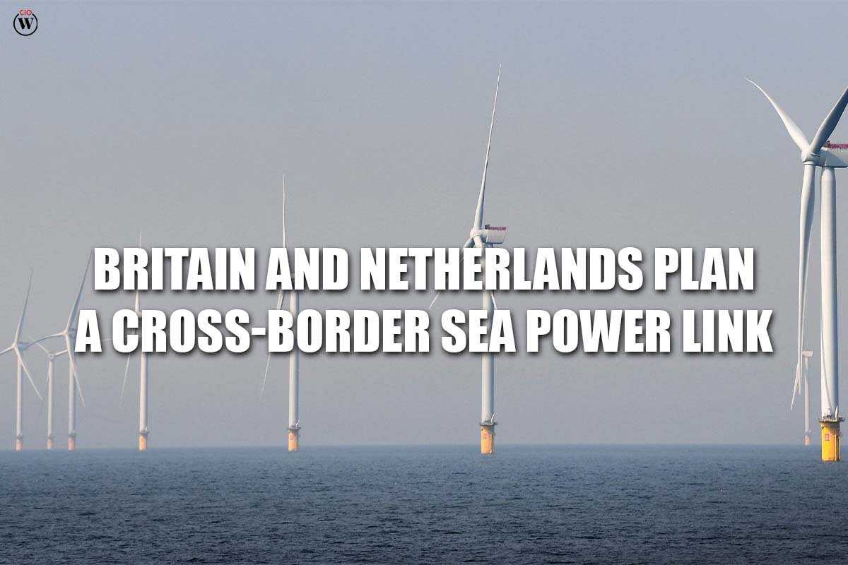 Britain and Netherlands plan a cross-border Sea Power Link | CIO Women Magazine