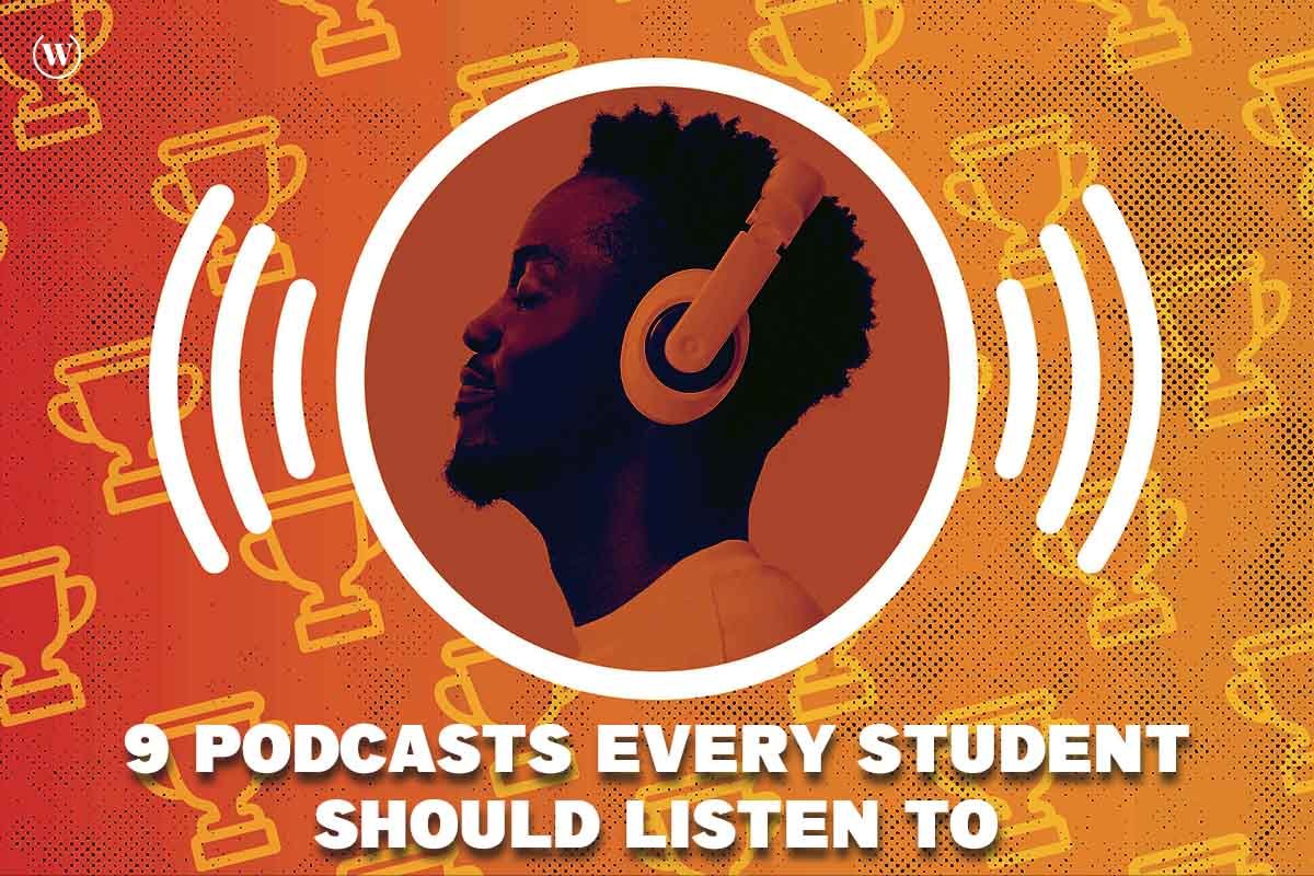 9 Podcasts Every Student should listen to