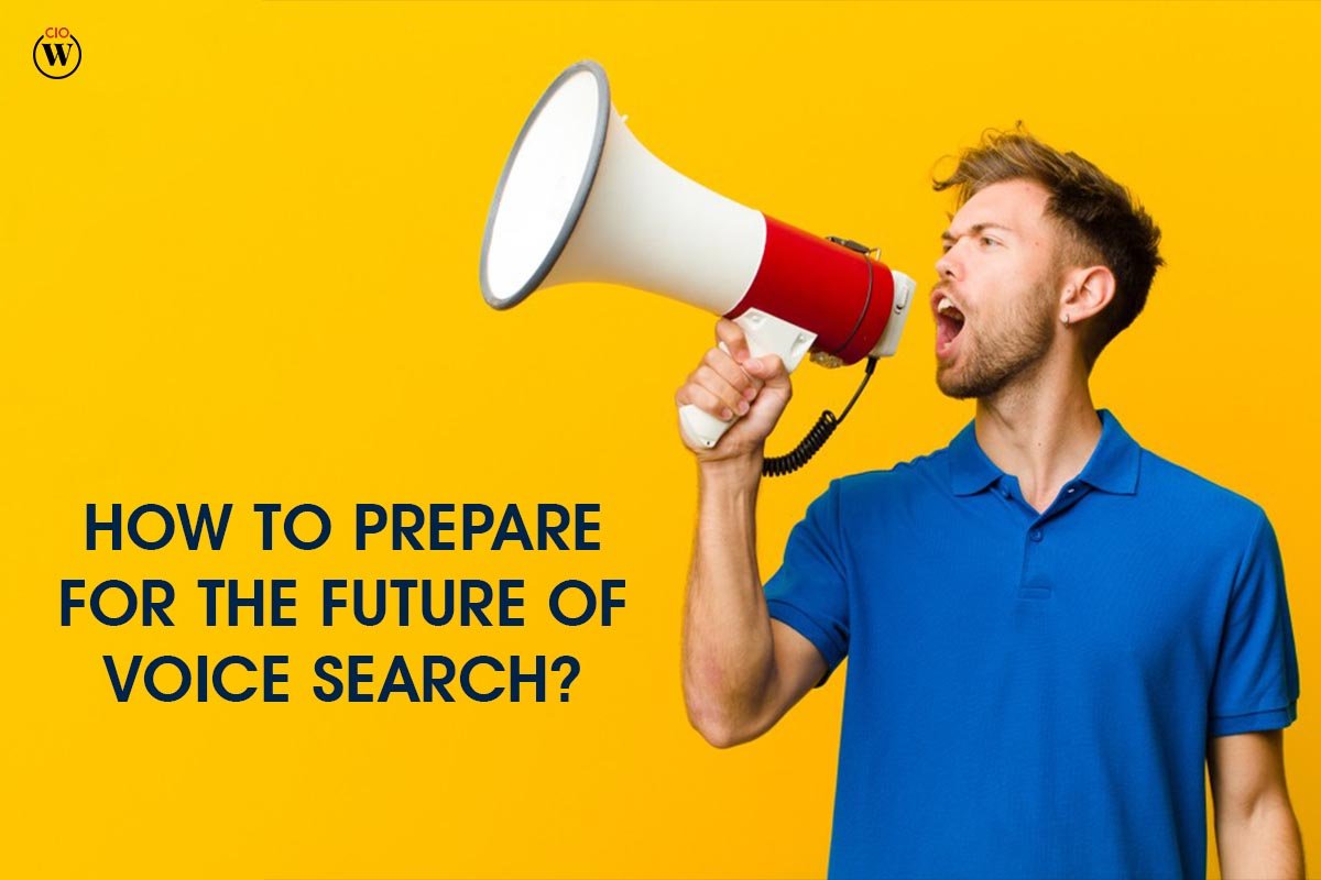 How to Prepare for the Future of Voice Search? | 9 Best examples | CIO Women Magazine
