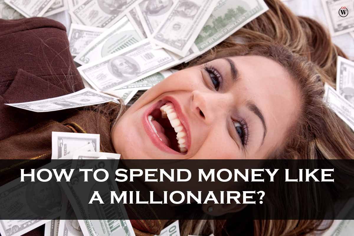 How To Spend Money Like A Millionaire?