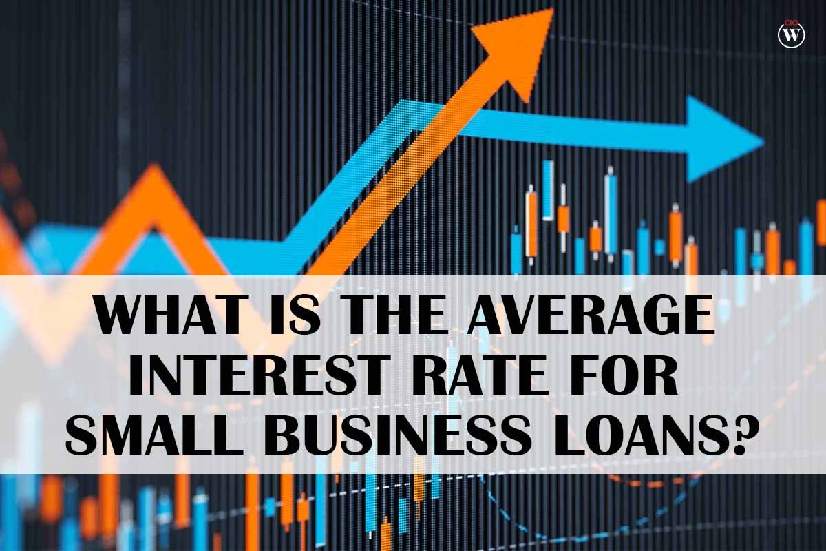 What Is the Average Interest Rate For Small Business Loans?
