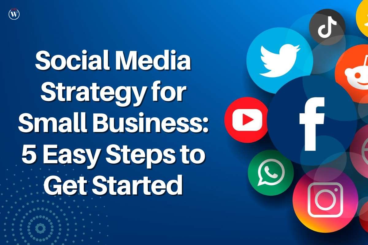 Social Media Strategy for Small Business: 5 Easy Steps to Get Started | CIO Women Magazine