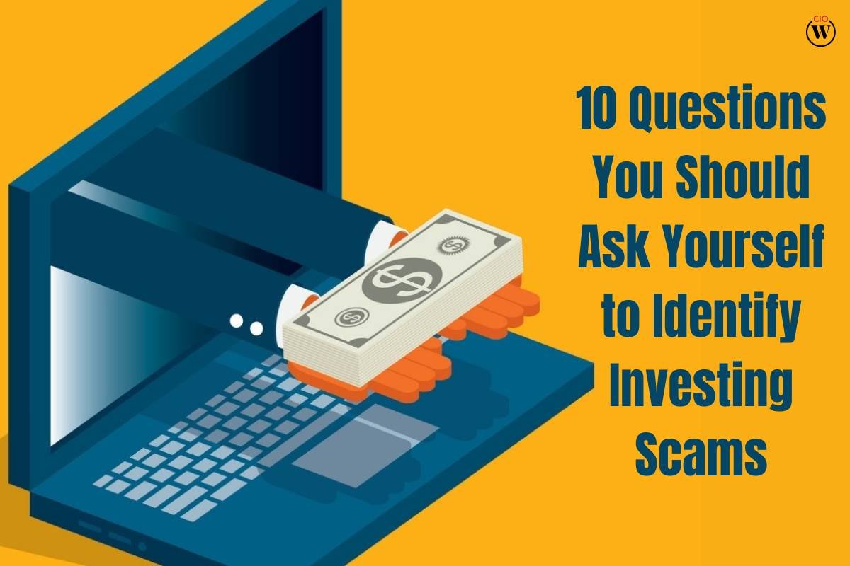 10 Questions You Should Ask Yourself to Identify Investing Scams
