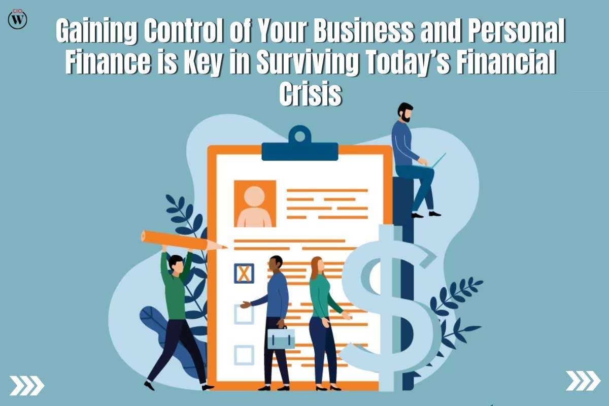 Gaining Control of Your Business and Personal Finance is Key in Surviving Today’s Financial Crisis