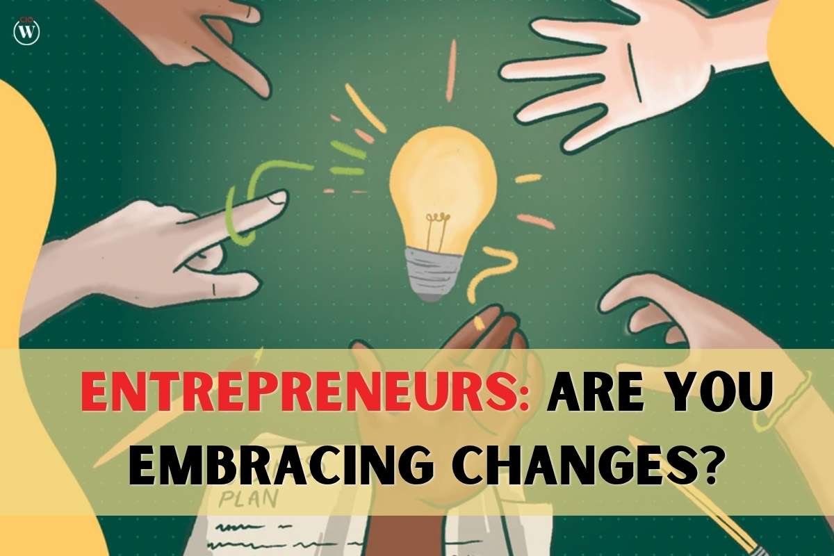 Entrepreneurs: Are You Embracing Changes?