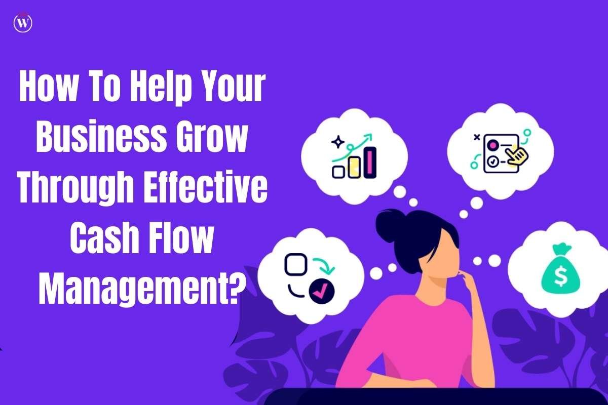 How To Help Your Business Grow Through Effective Cash Flow Management?