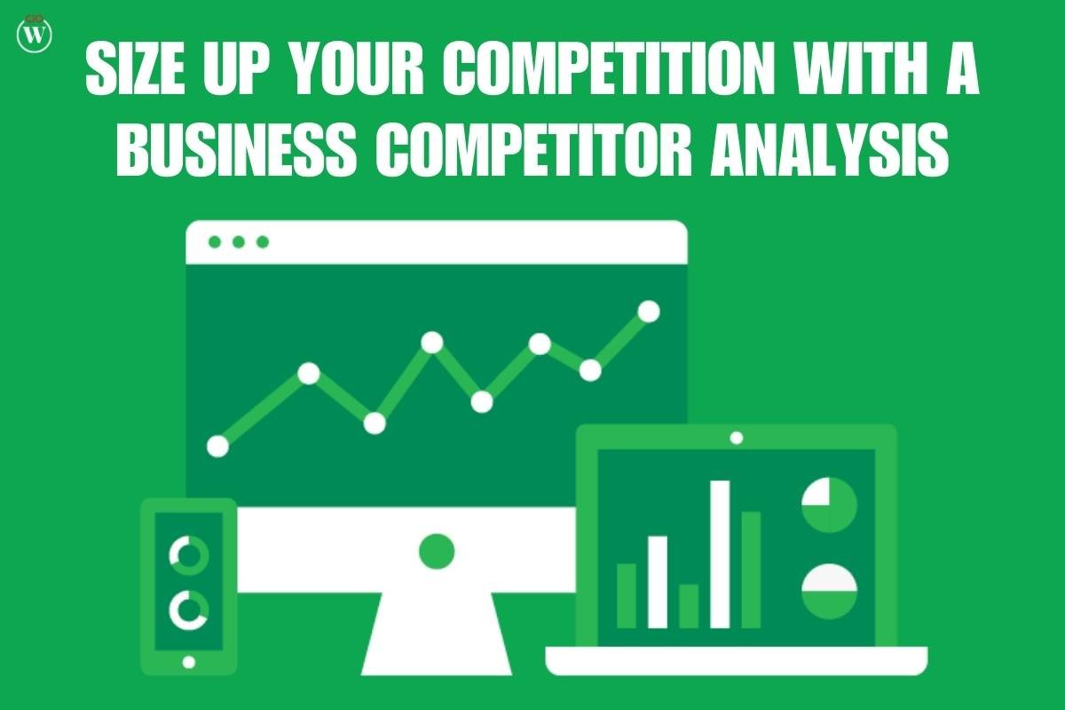 Size Up Your Competition With A 4 Effective Business Competitor Analysis Tools | CIO Women Magazine