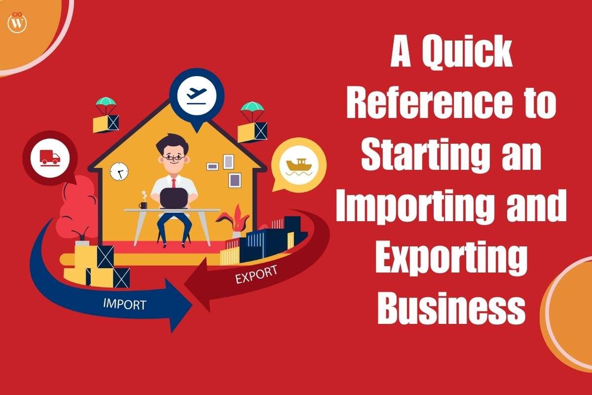 A Quick Reference to Starting an Importing and Exporting Business