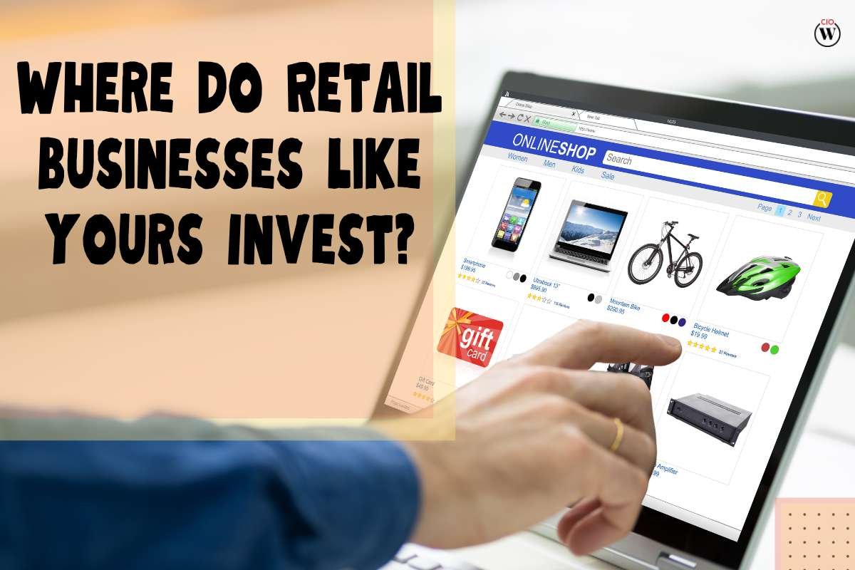 6 Important areas where retail firms to make investments? | CIO Women Magazine