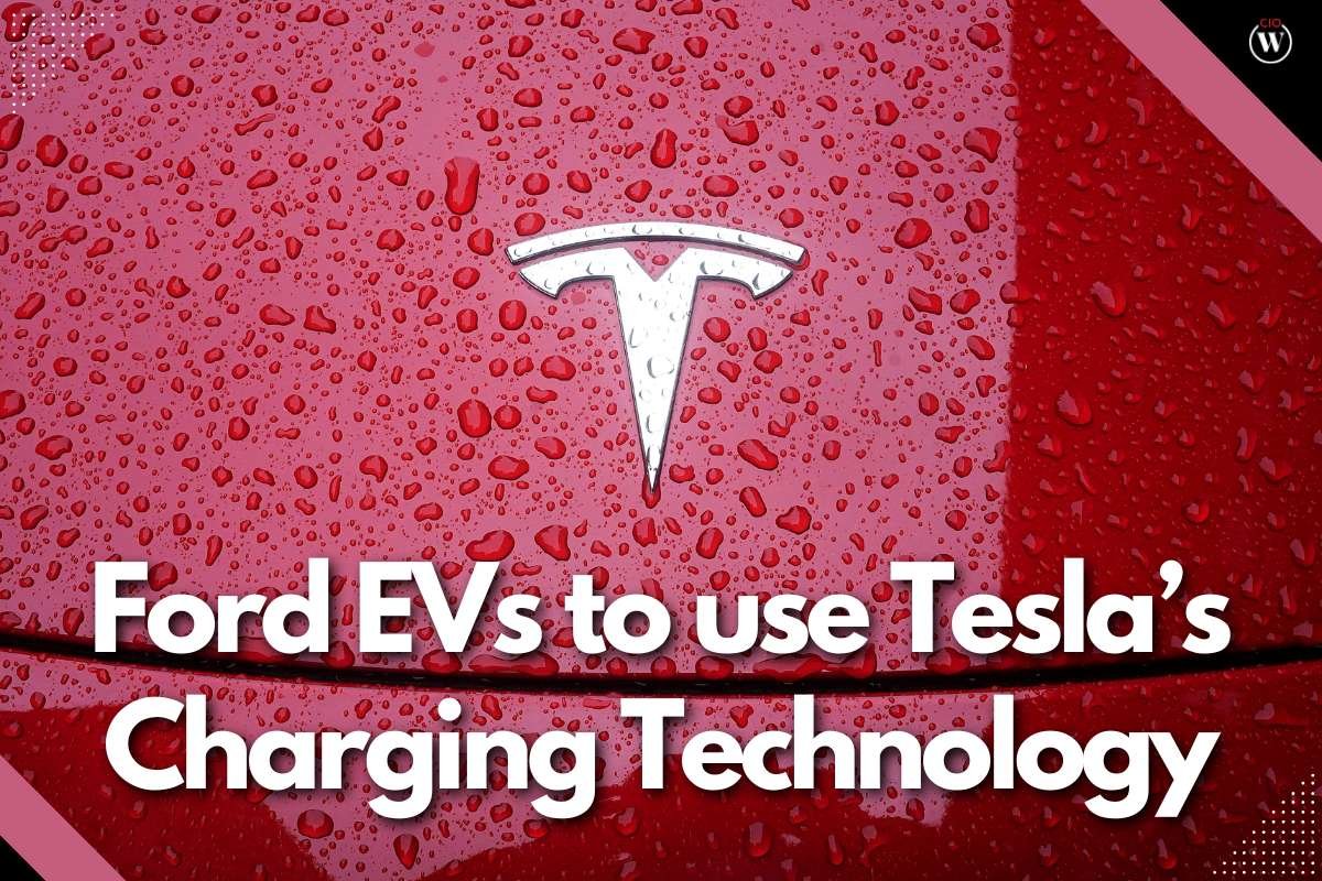 Ford EVs to use Tesla’s Charging Technology | CIO Women Magazine