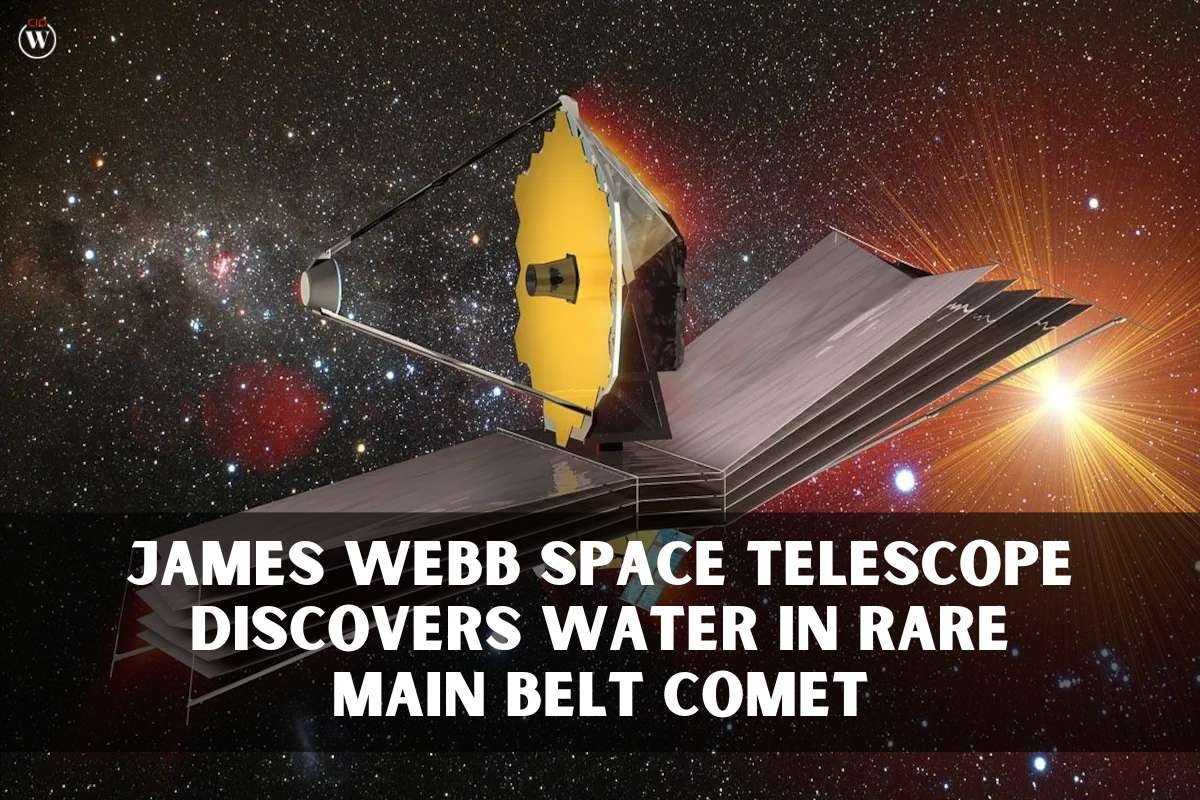 James Webb Space Telescope Discovers Water in Rare Main Belt Comet | CIO Women Magazine