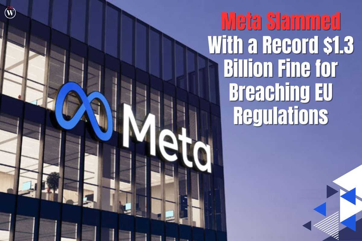Meta Slammed With a Record $1.3 Billion Fine for Breaching EU Regulations | CIO Women Magazine