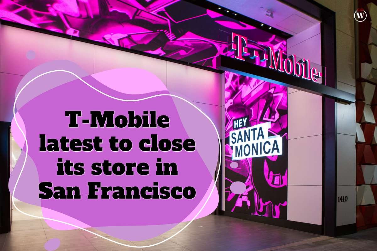 T-Mobile latest to close its store in San Francisco | CIO Women Magazine