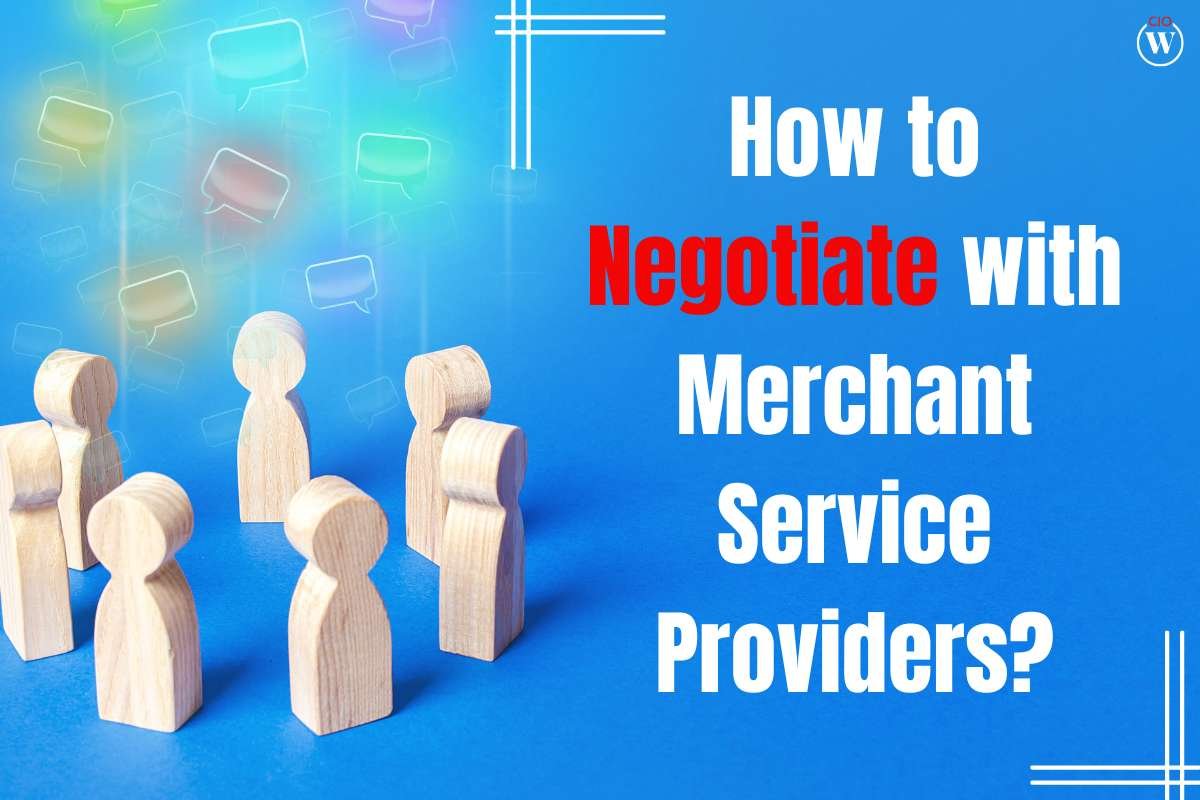 6 Useful Strategies for negotiating with merchant service providers | CIO Women Magazine