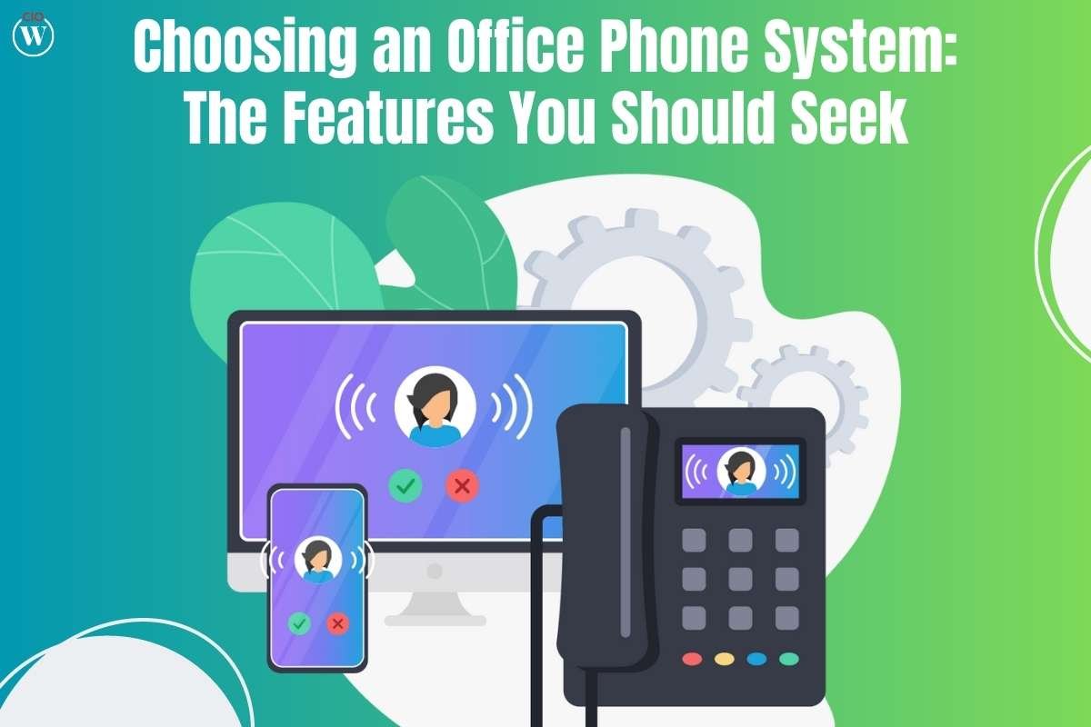 Choosing an Office Phone System: The Useful 9 Features You Should Seek | CIO Women Magazine