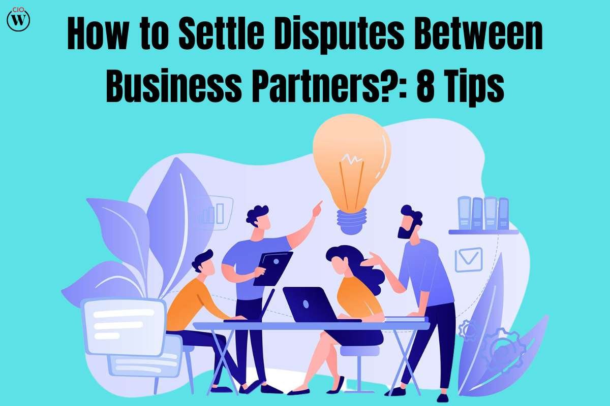 How to Settle Disputes Between Business Partners?: 8 Tips
