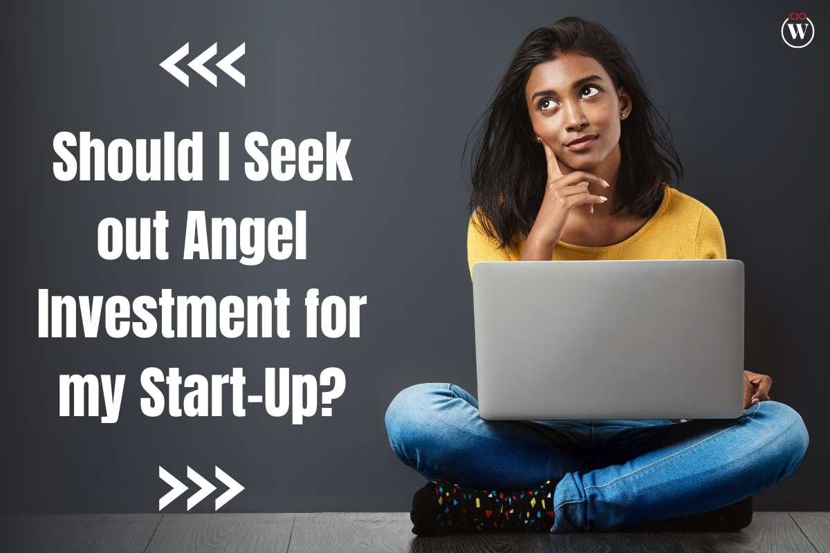 Should I Seek Out Angel Investment for My Start-Up?