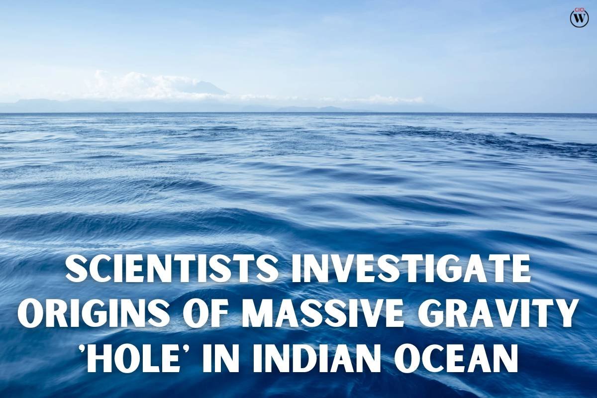 Scientists Investigate Origins of Massive Gravity ‘Hole’ in Indian Ocean