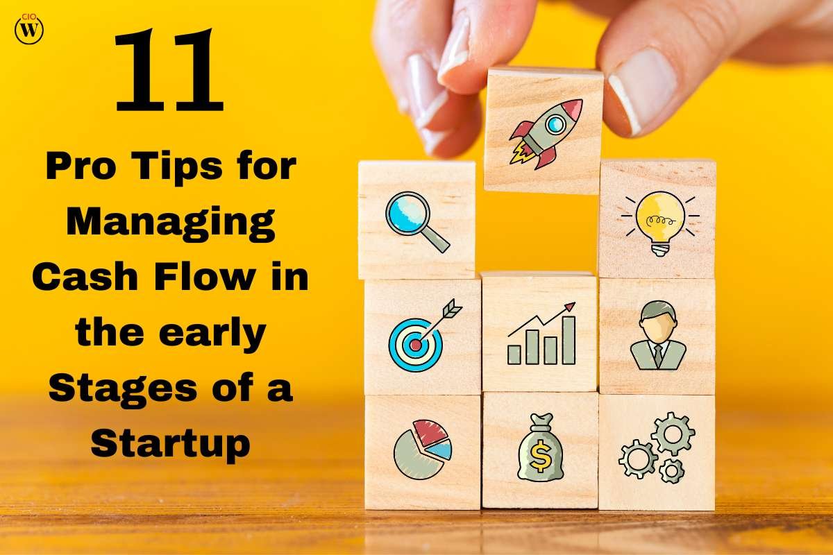 11 Pro Tips for Managing Cash Flow in the Early Stages of a Startup