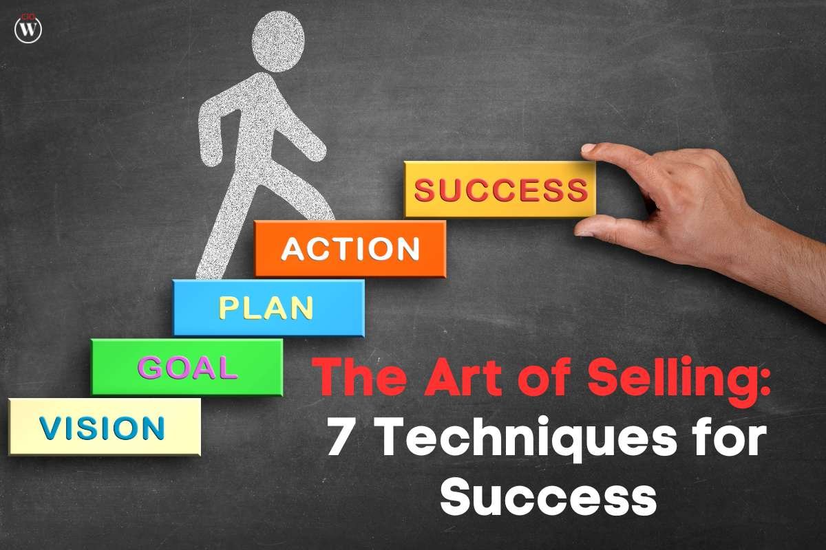 The Art of Selling: 7 Techniques for Success | CIO Women Magazine