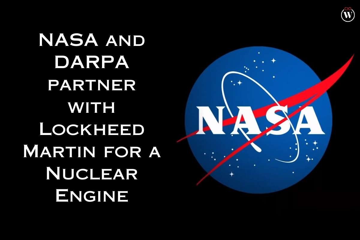 For a Nuclear Engine NASA and DARPA partner with Lockheed Martin | CIO Women Magazine