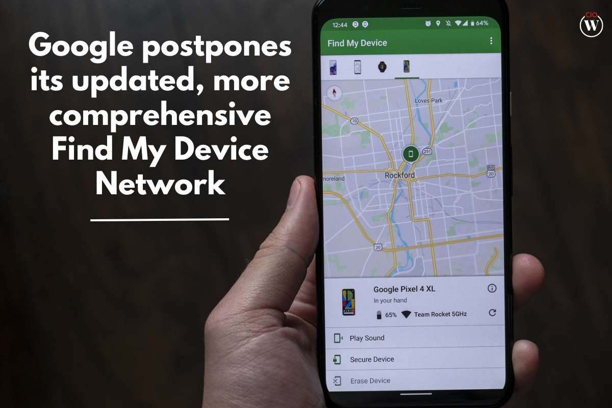 Updated more comprehensive Find My Device Network, Google postpones | CIO Women Magazine