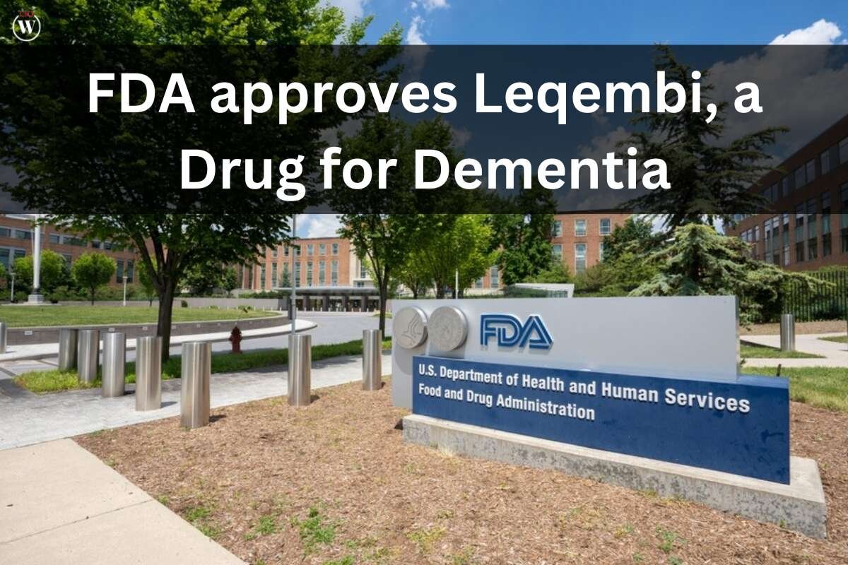 Dementia Drug Leqembi approves by FDA | CIO Women Magazine