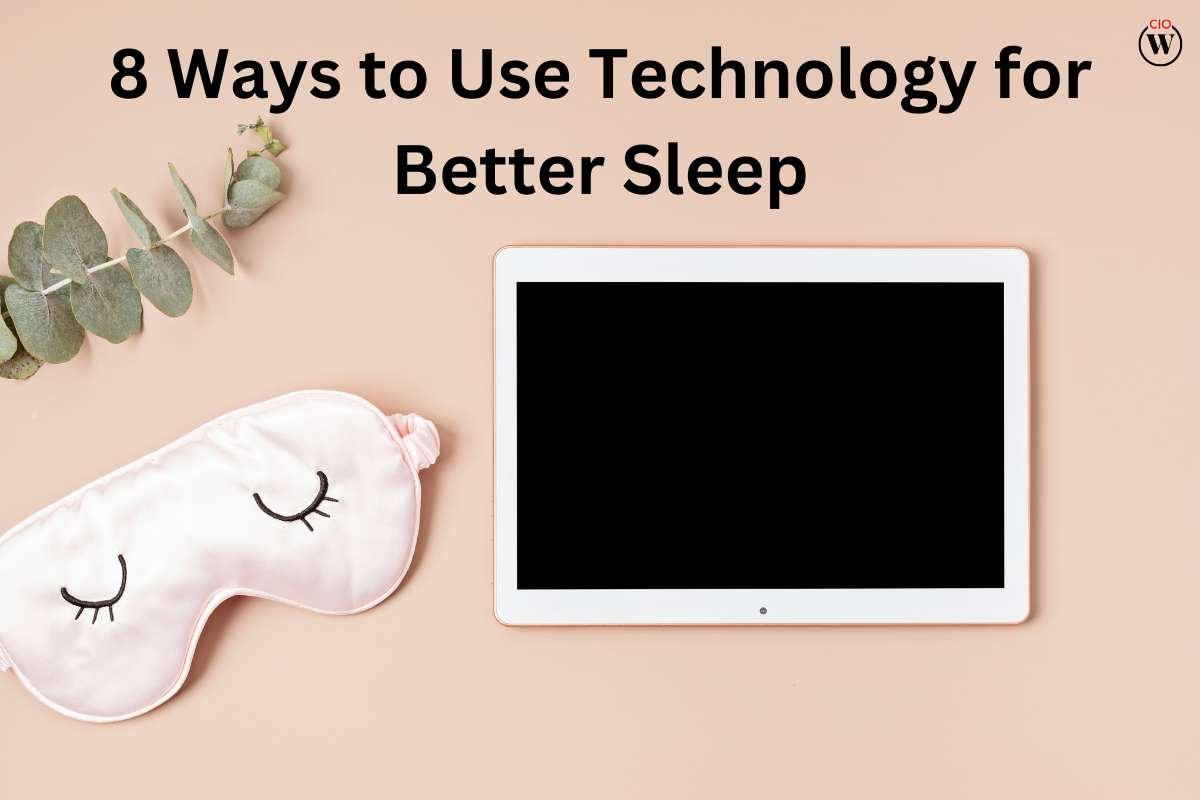 8 Ways to Use Technology for Better Sleep | CIO Women Magazine
