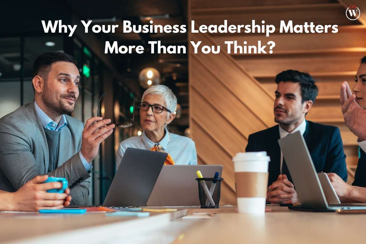 Why Your Business Leadership Matters More Than You Think?