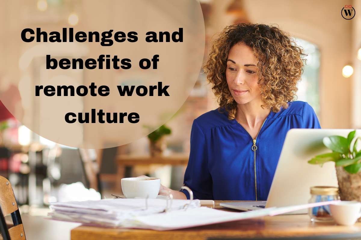 Challenges and benefits of remote work culture