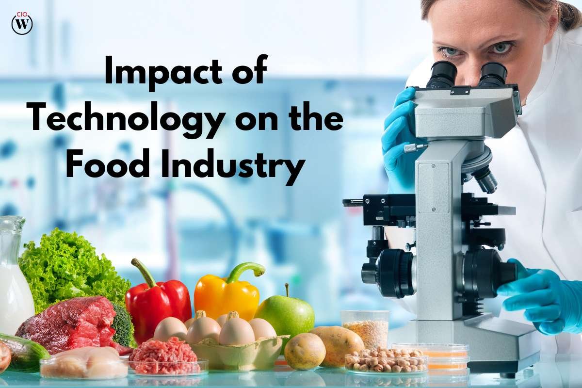 Impact of Technology on the Food Industry 2023 | CIO Women Magazine