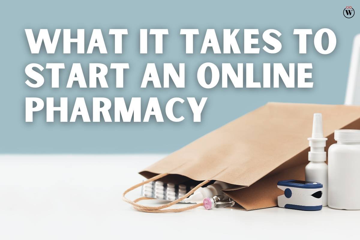 What It Takes To Start An Online Pharmacy?
