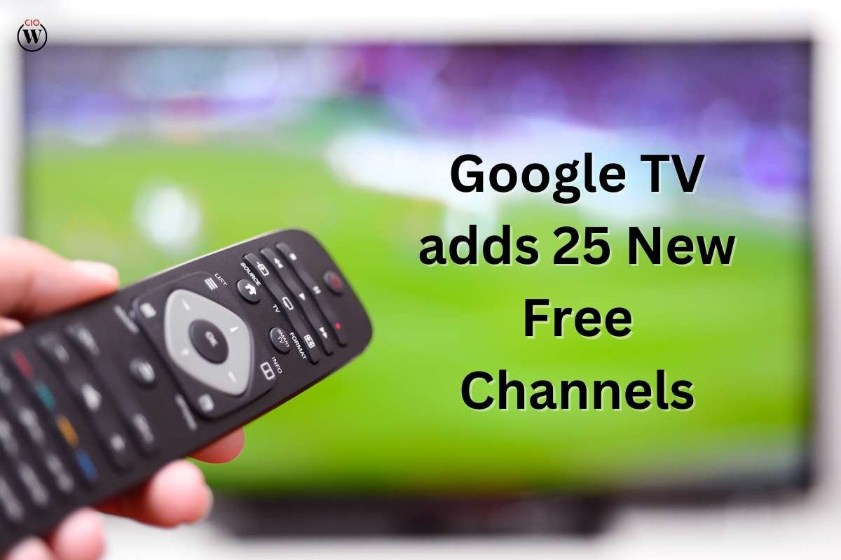 Google TV adds 25 New Free Channels | CIO Women Magazine