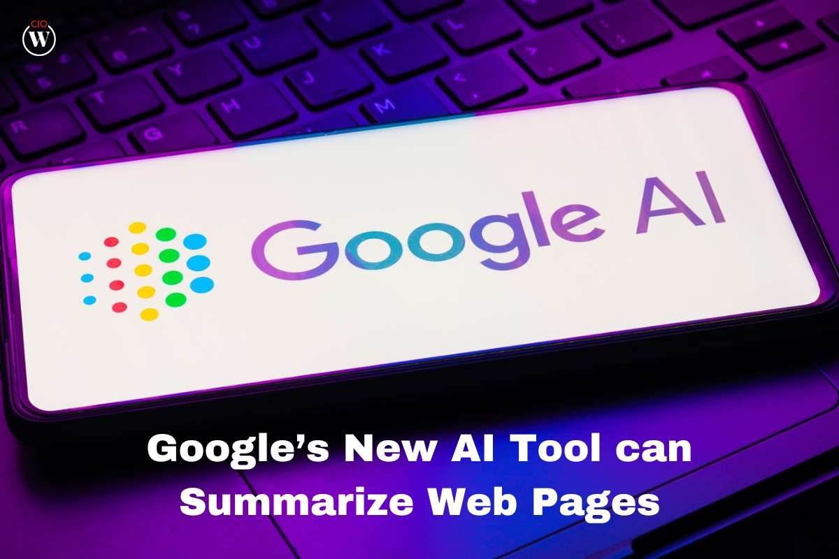 Google’s New AI Tool can Summarize Web Pages | CIO Women Magazine