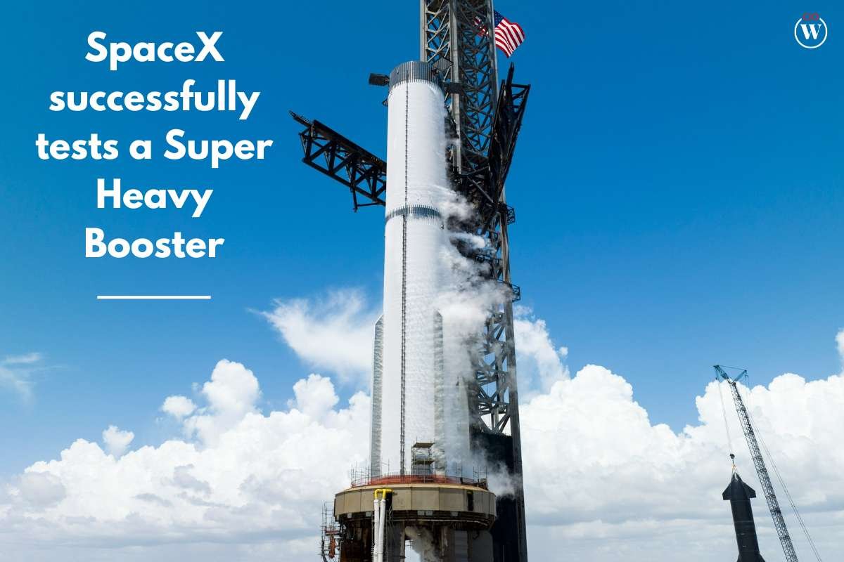 SpaceX successfully tests a Super Heavy Booster | CIO Women Magazine