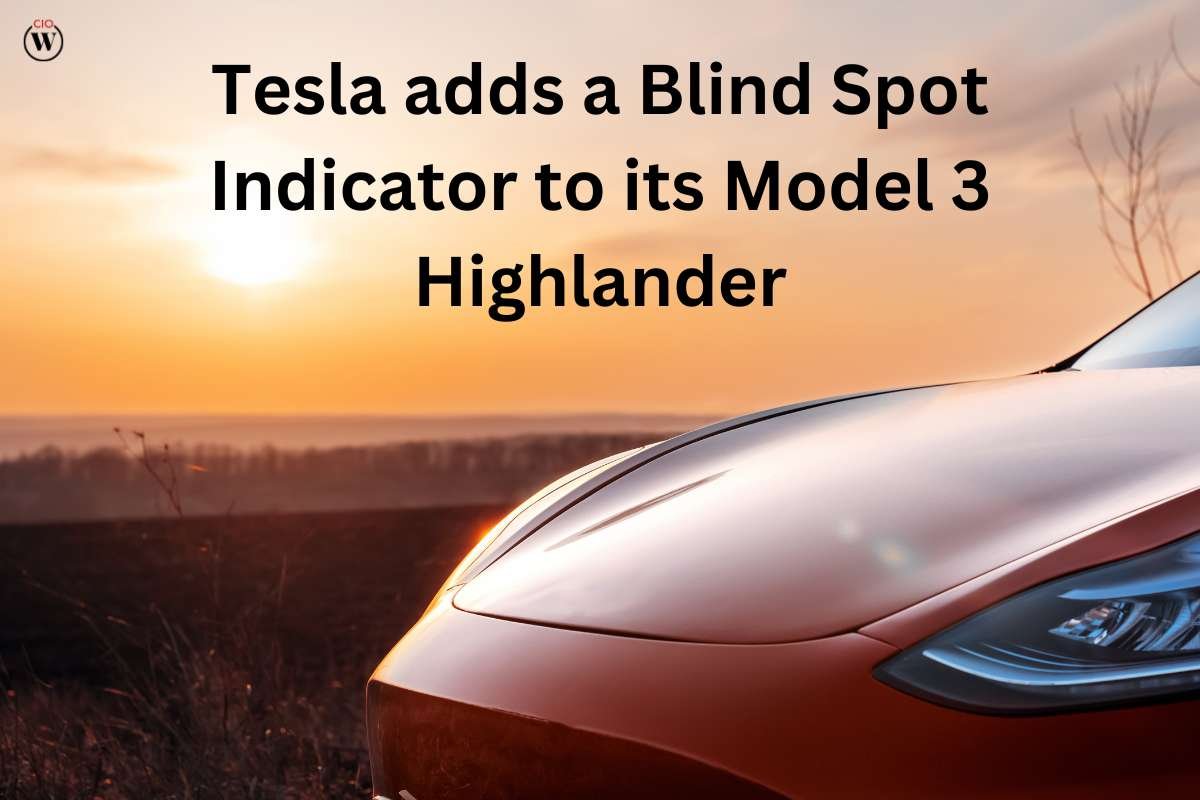 Tesla adds a Blind Spot Indicator to its Model 3 Highlander | CIO Women Magazine