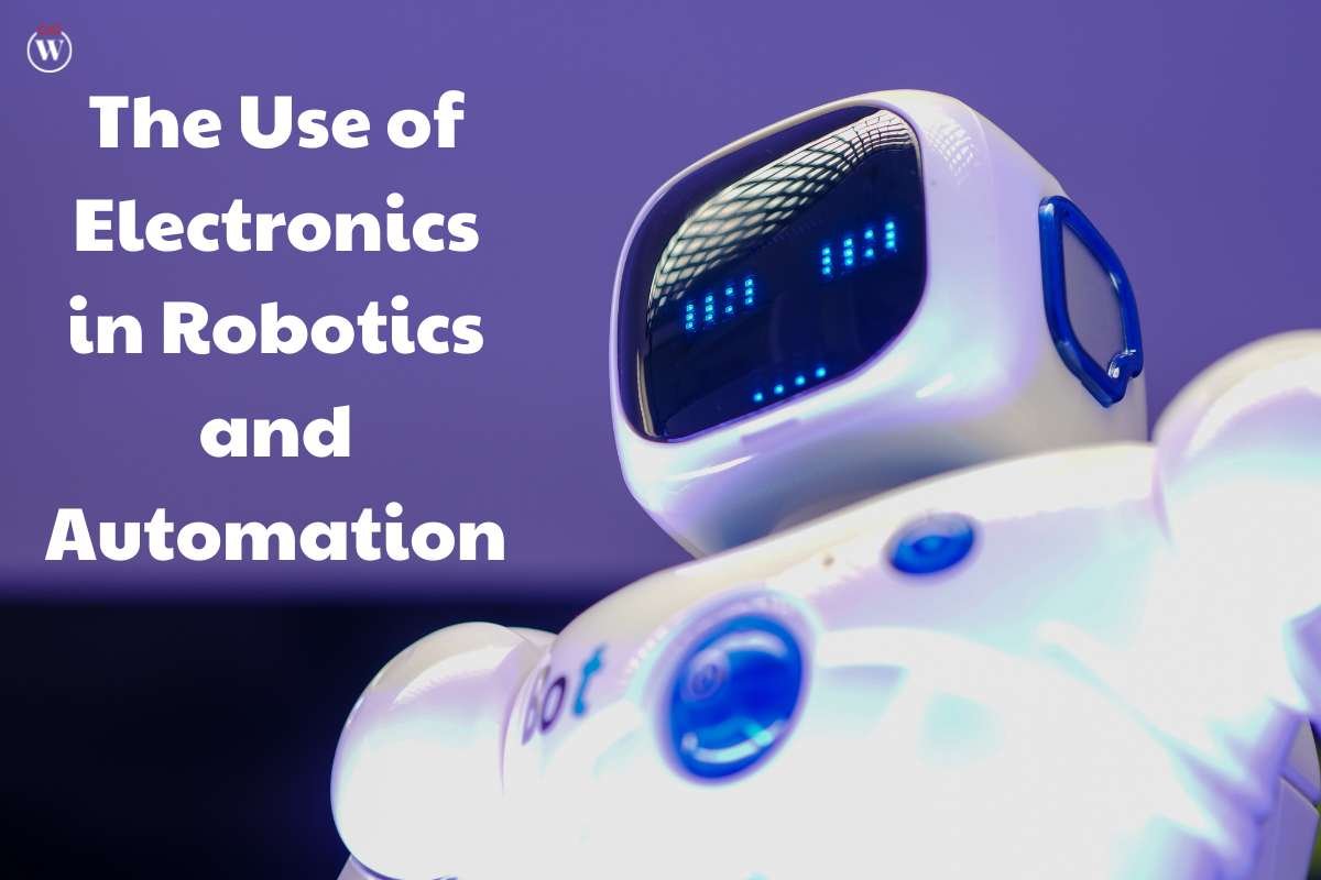The Genius Use of Electronics in Robotics and Automation | CIO Women Magazine